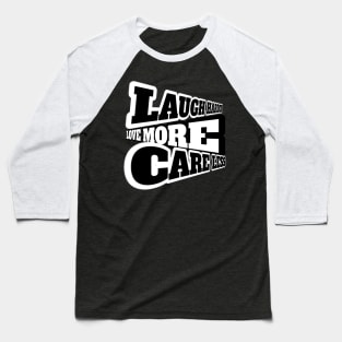 Laugh, Love, Care Baseball T-Shirt